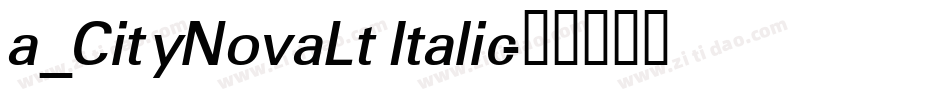 a_CityNovaLt Italic字体转换